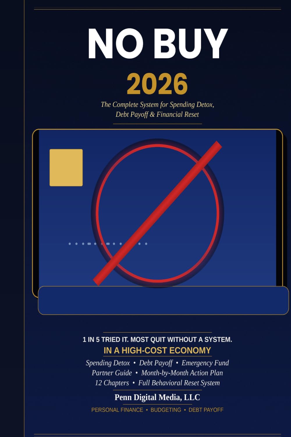 NO BUY 2026: The Complete System for Spending Detox, Debt Payoff, and Financial Reset in a High-Cost Economy