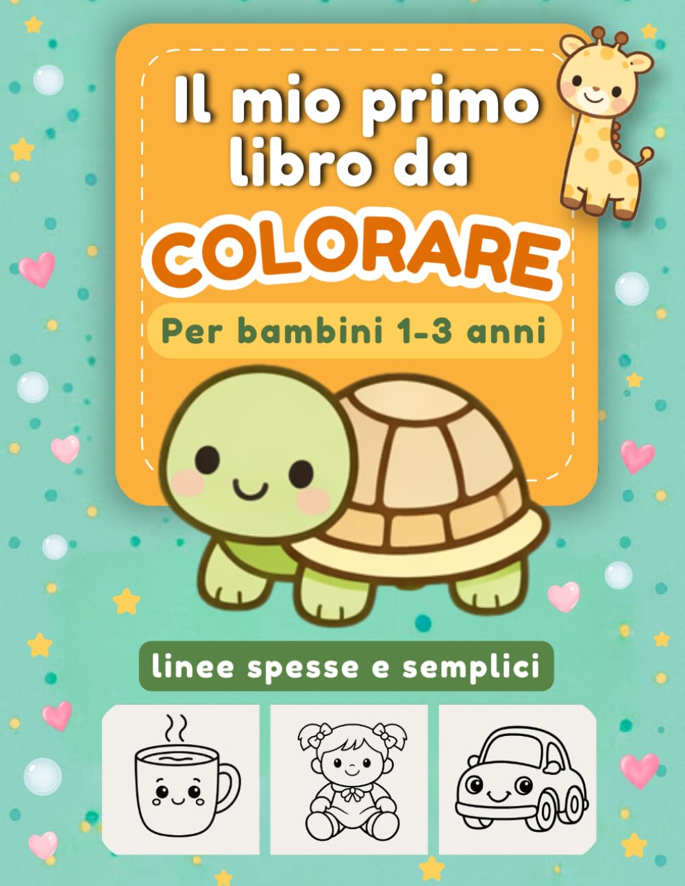 Il Mio Primo Libro da Colorare per Bambini Piccoli 1-3 Anni: Album da Colorare con oltre 50 Disegni Grandi e Facili | Linee Spesse e Un Disegno per ... per Bambini Piccoli 1-3 Anni | Idea Regalo