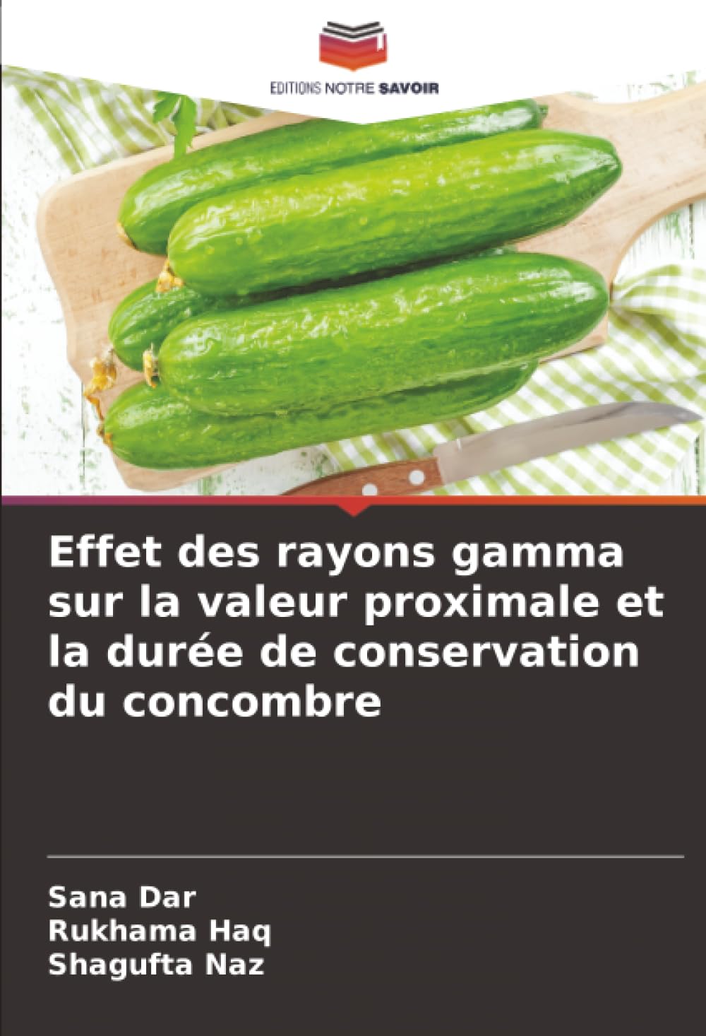 Effet des rayons gamma sur la valeur proximale et la durée de conservation du concombre