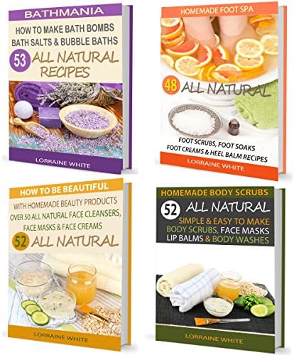 4 Books In One - How To Make Bath Bombs, Homemade Foot Spa, Homemade Beauty Products & Homemade Body Scrubs (BOX SET 6): Over 200 DIY Natural & Organic ... Book Bundle Package (All Natural Box Set)