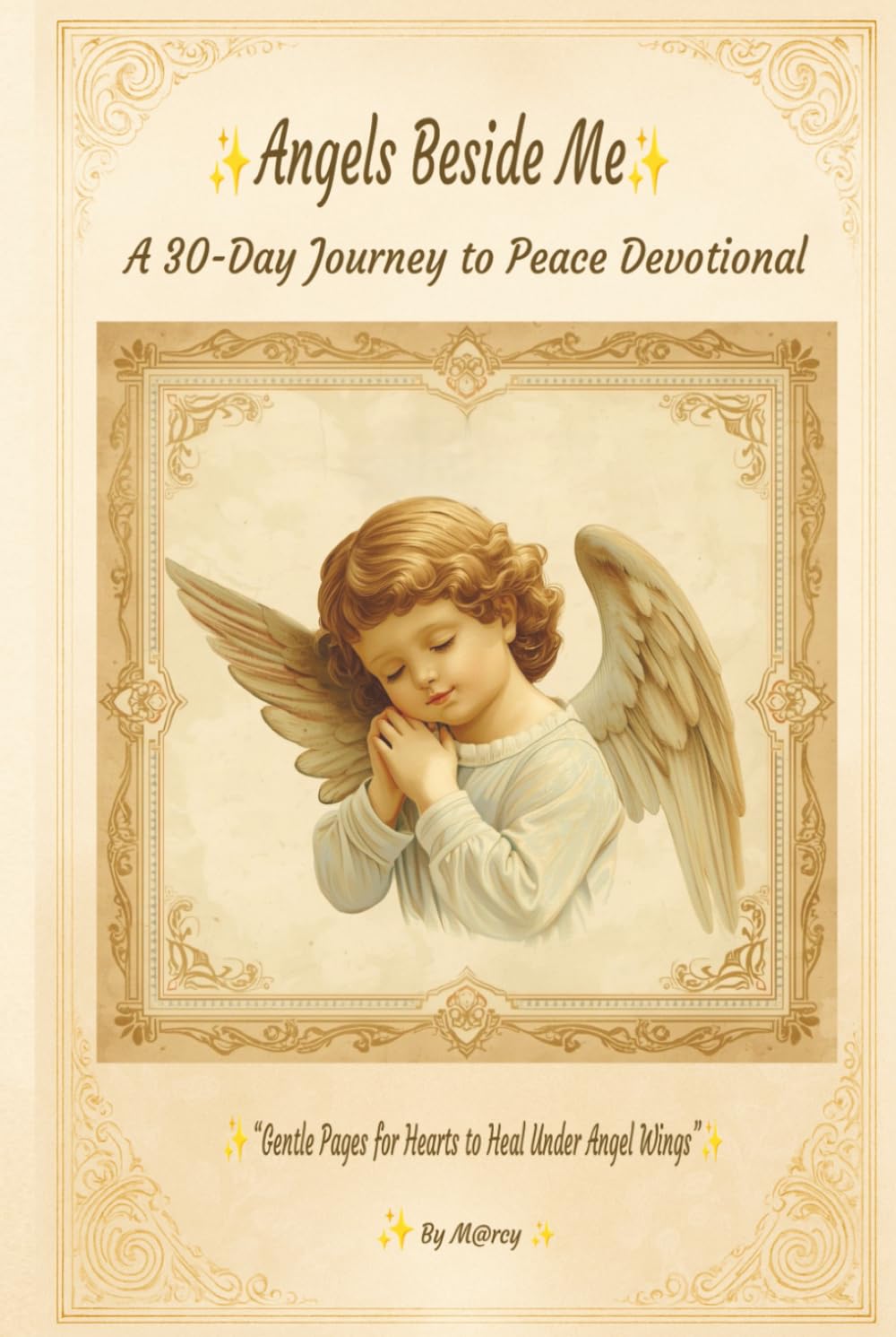 Angels Beside Me: A 30-Day Journey to Peace Devotional: Daily Scriptures, Angel Messages, Reflections, Prayers, and Affirmations for Comfort and ... wide-lined reflection blank pages included