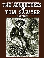 The Adventures of Tom Sawyer Teaching Guide - Literature unit of lessons for teaching Tom Sawyer by Mark Twain in grades 9-12 1938913027 Book Cover