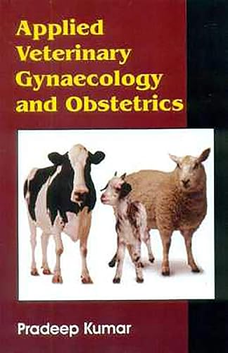 APPLIED VETERINARY GYNAECOLOGY AND OBSTETRICS (PB 2020) [Paperback] PRADEEP KUMAR