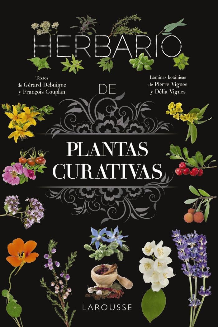 Herbario de plantas curativas (LAROUSSE - Libros Ilustrados/ Prácticos - Vida Saludable)