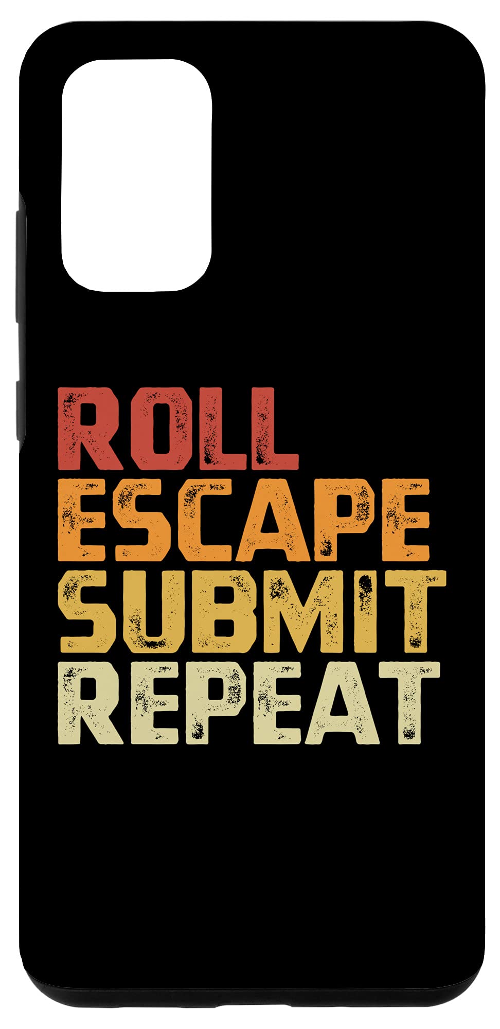 Galaxy S20+ Roll Escape Submit Repeat Jiujitsu BJJ Brazilian Jiu Jitsu Case