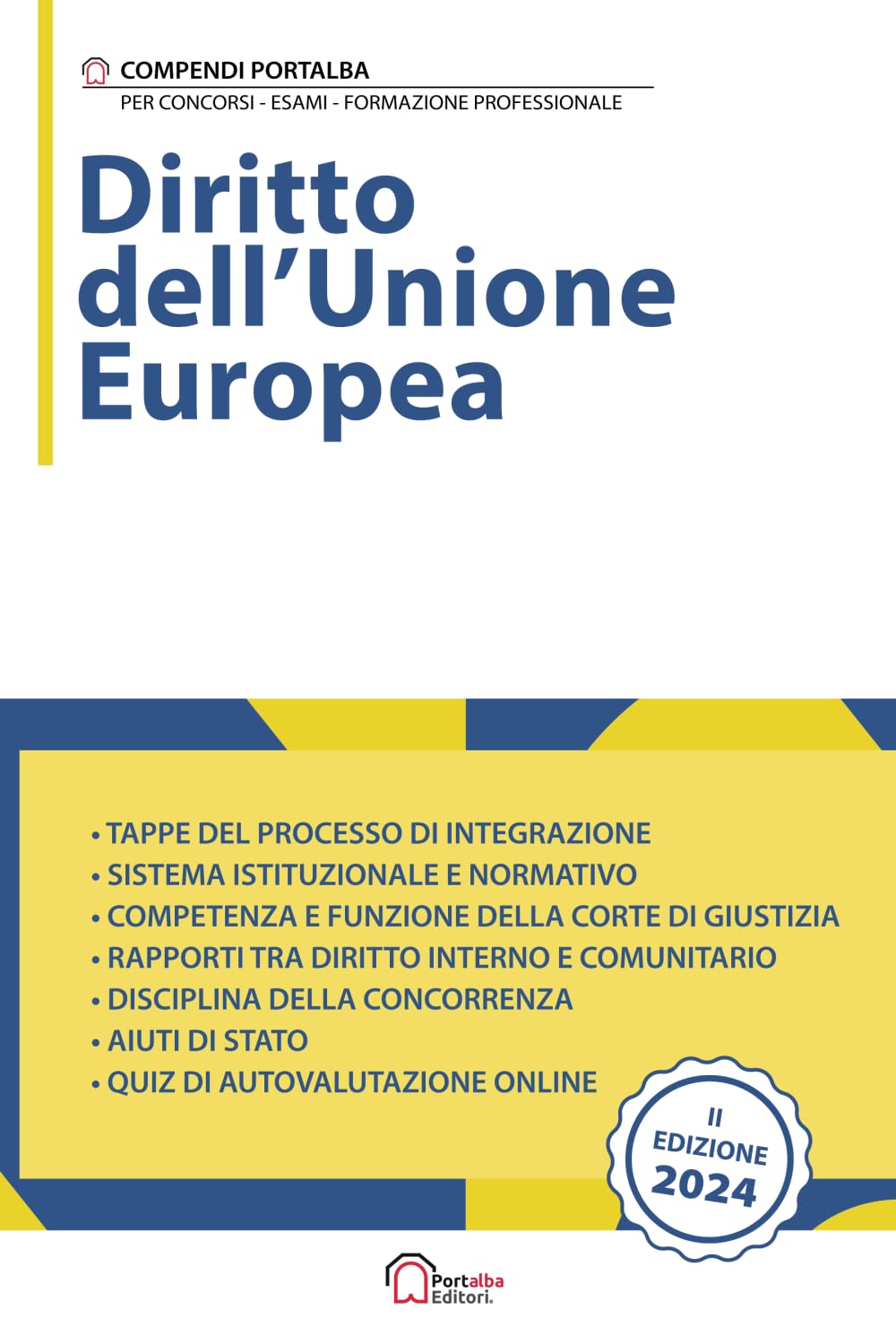 Diritto Dell'Unione Europea: Per Concorsi Pubblici, Corsi di Aggiornamento e Corsi di Formazione (PNRR) (Compendi Portalba)