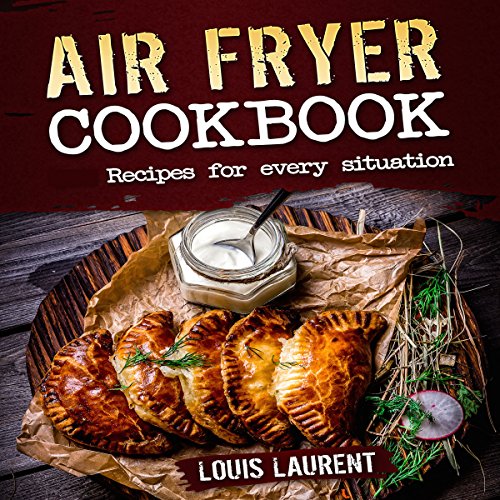 The Air Fryer Bible Complete Cookbook of Super Easy Recipes for