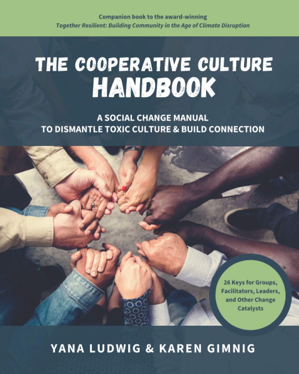 The Cooperative Culture Handbook: A Social Change Manual To Dismantle Toxic Culture and Build Connection