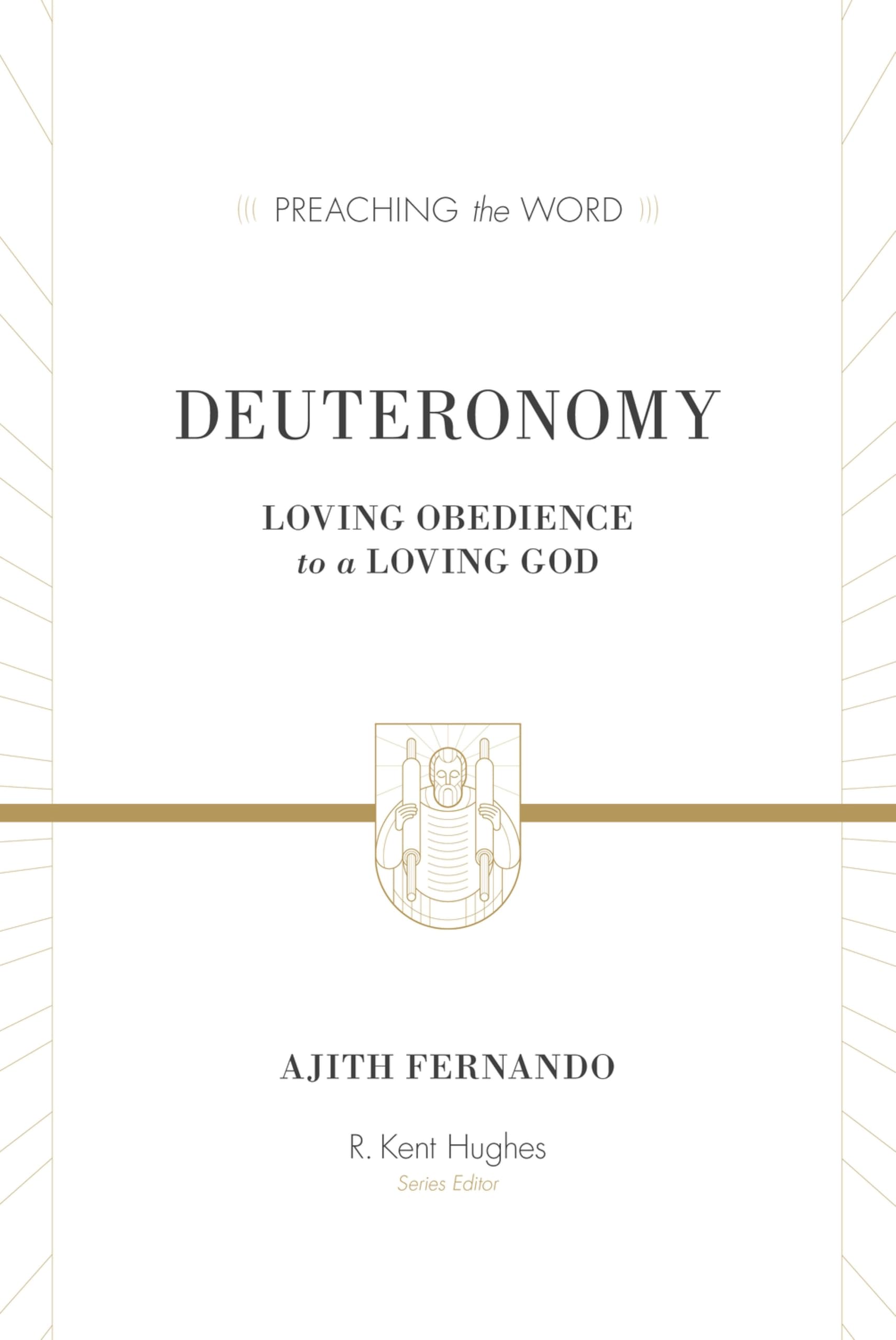 Deuteronomy: Loving Obedience to a Loving God (Preaching the Word)