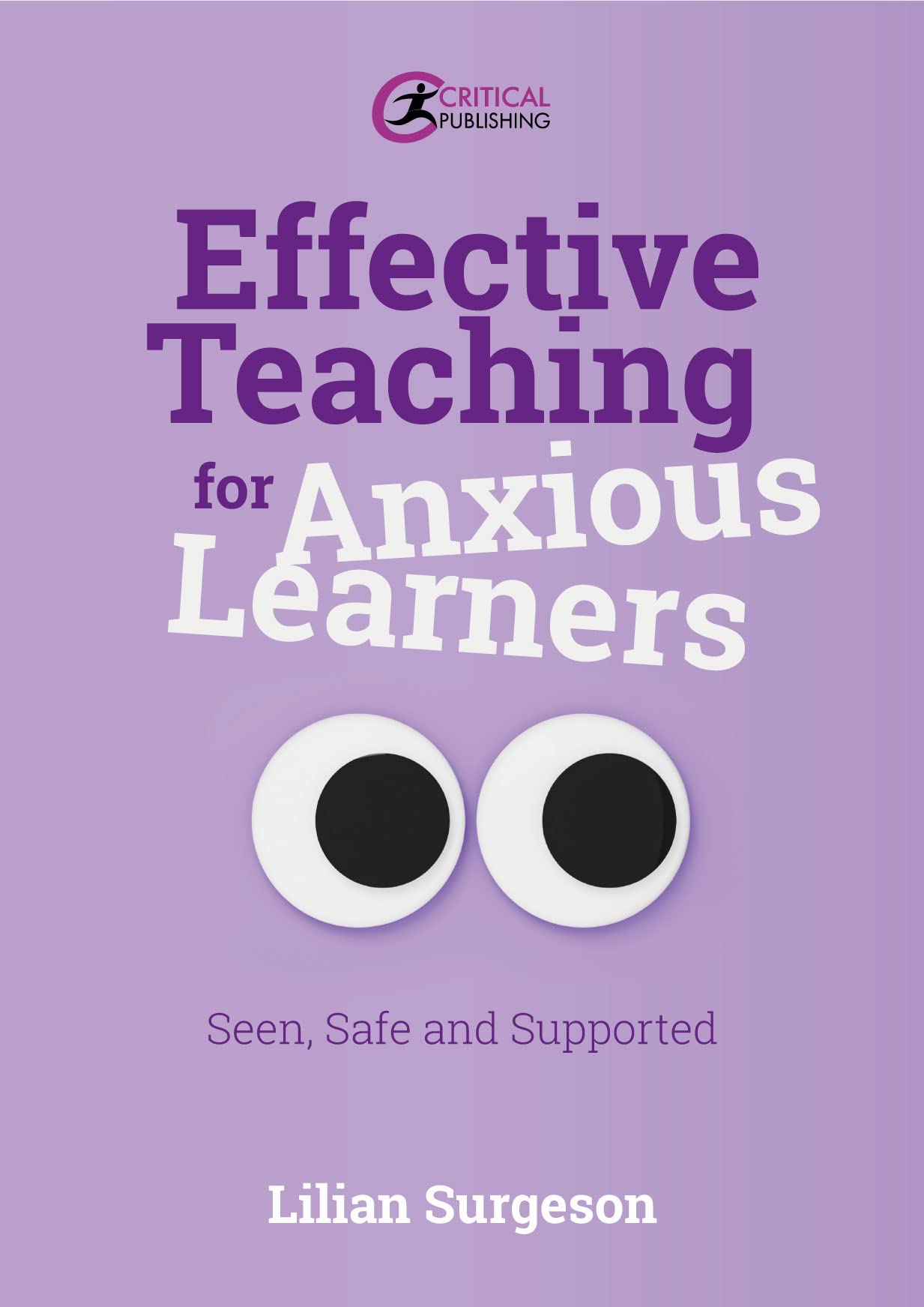 Effective Teaching for Anxious Learners: Seen, Safe and Supported