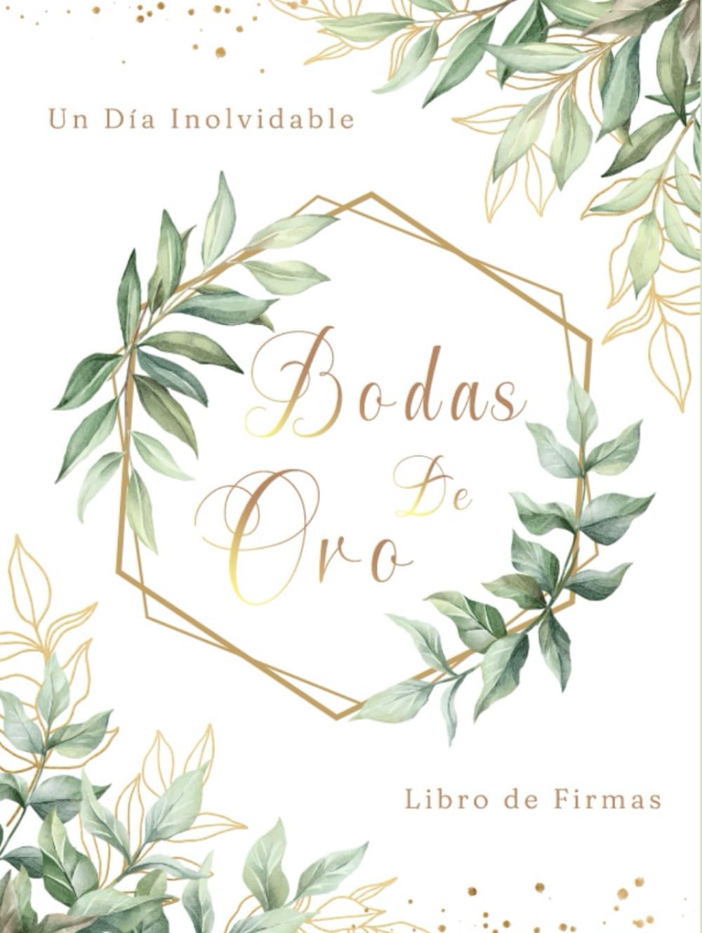 Bodas de Oro, un día inolvidable: Libro de invitados personalizado para dejar recuerdos a los novios en su boda - flores verdes