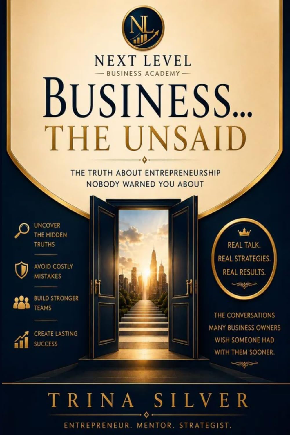 Business... The Unsaid: The Truth About Entrepreneurship Nobody Warned You About