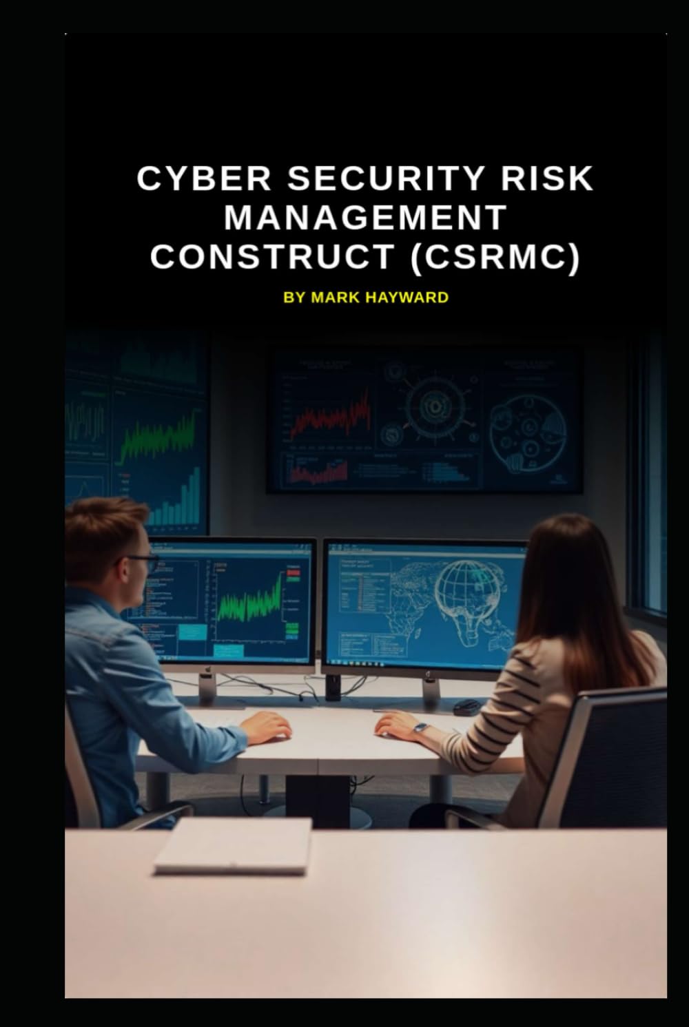 Cyber Security Risk Management Construct (CSRMC) (Series 8)