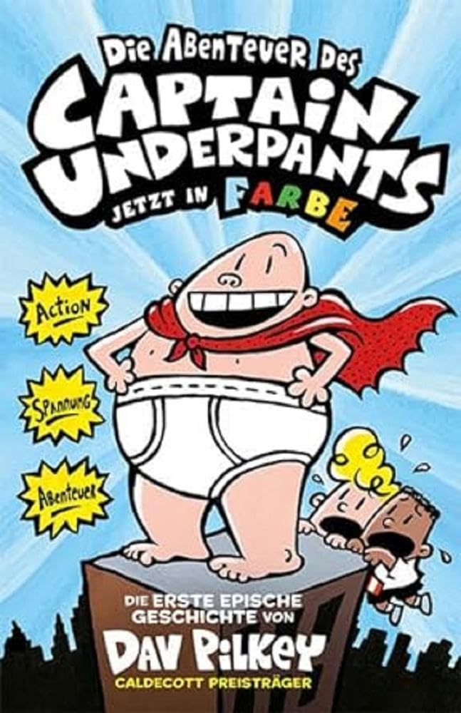Captain Underpants Band 1 – Die Abenteuer des Captain Underpants: Die Vierklässler Georg Beard und Harold Hutchins