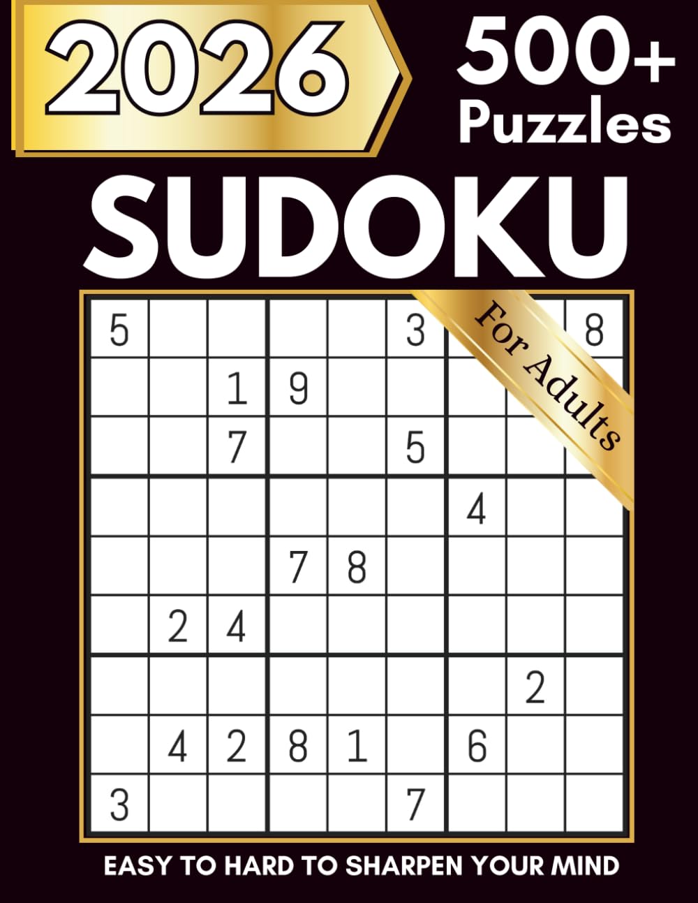 Sudoku for Adults: 500+ Easy to Hard Puzzles to Sharpen Your Mind