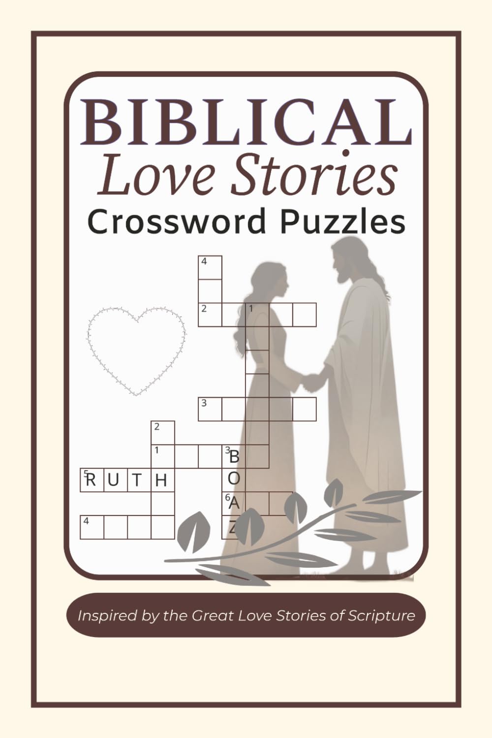 Biblical Love Stories Crossword Puzzles: Inspired by the Great Love Stories of Scripture