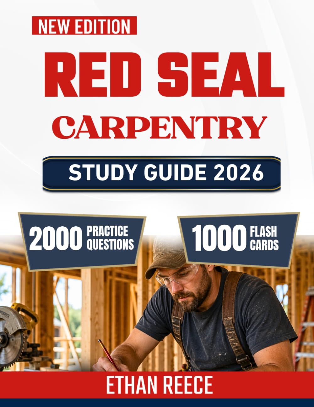 Red seal Carpentry Study Guide 2026: Exam Preparation with 2000 Practice Questions, Trade Calculations, and Certification Review
