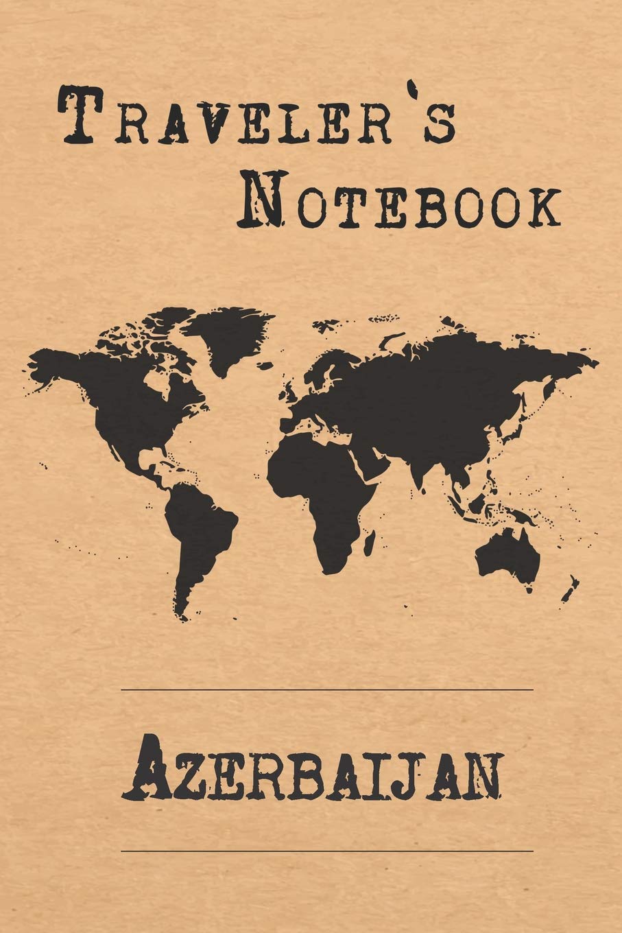 Traveler's Notebook Azerbaijan: 6x9 Travel Journal or Diary with prompts, Checklists and Bucketlists perfect gift for your Trip to Azerbaijan for every Traveler