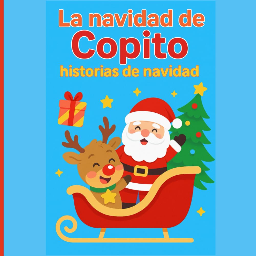 La Navidad de Copito: Historias para Colorear y Soñar: Un tierno cuento navideño para niños que combina lectura, valores y diversión para colorear
