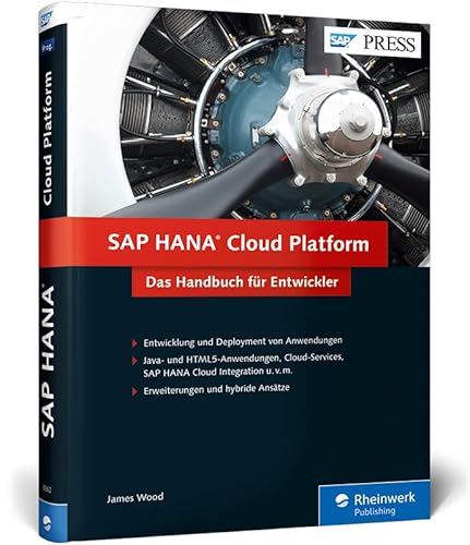 SAP HANA Cloud Platform: Programmierung für SAP Cloud, SAP HANA, Webanwendungen, mobile Anwendungen u. v. m. (SAP PRESS) SAP HANA Cloud Platform: Programmierung für SAP Cloud, SAP HANA, Webanwendungen, mobile Anwendungen u. v. m. (SAP PRESS)