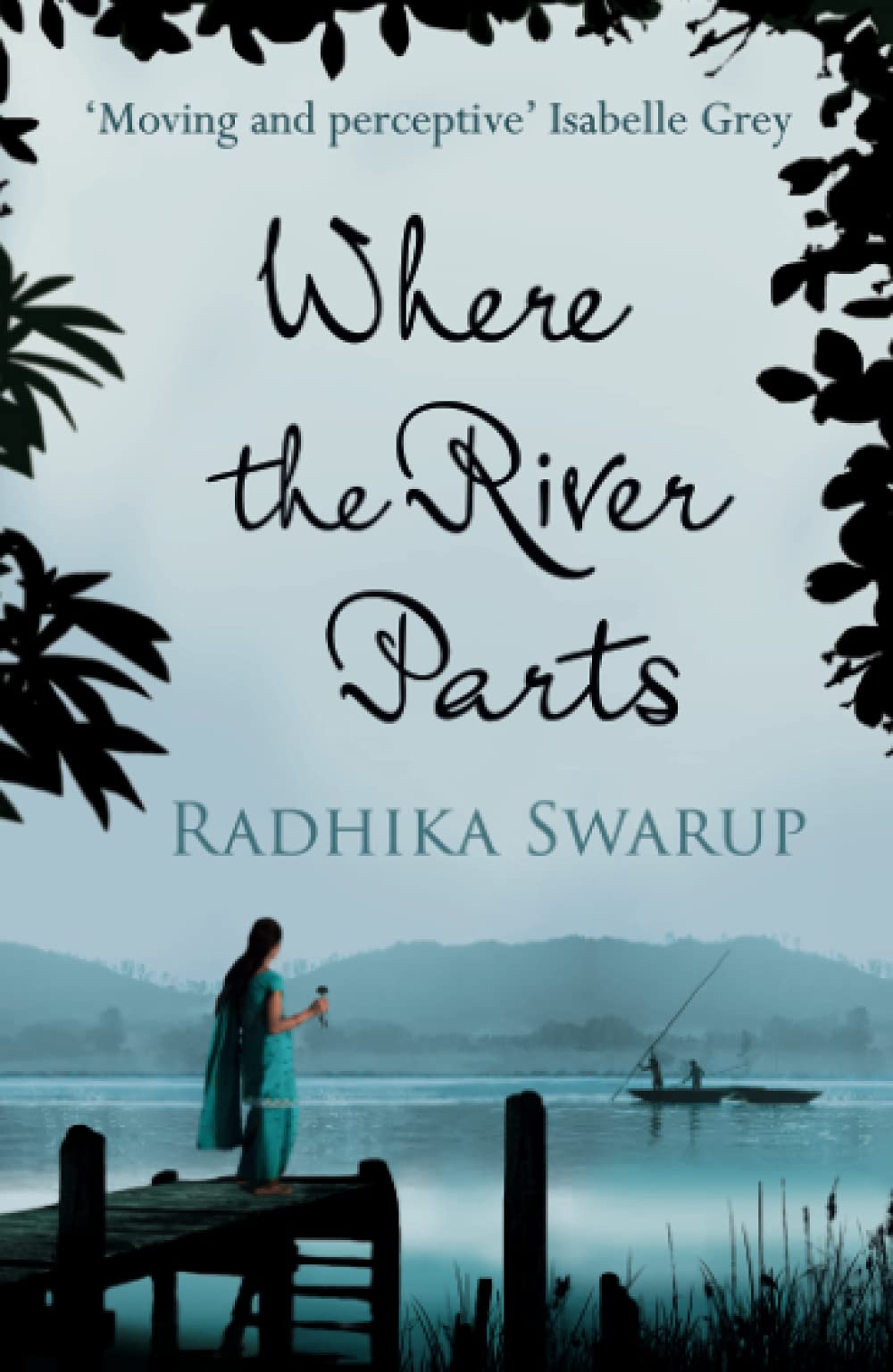 Where the River Parts by Radhika Dogra Swarup PAPERBACK 9781910124765