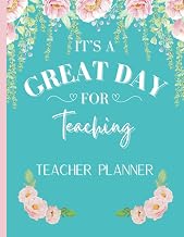 "It's a Great Day for Teaching" Turquoise Blue Floral Teacher Planner: Undated Journal Diary with Black & White Interior for Teachers and Homeschool in Australia, New Zealand, UK, USA and Europe