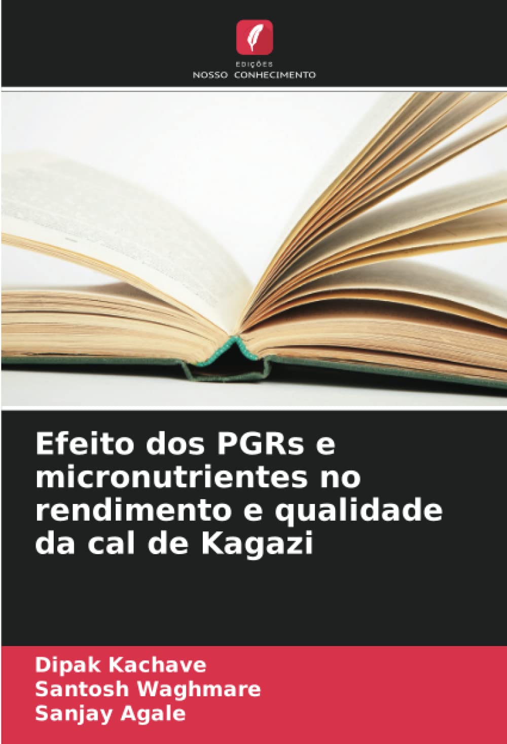 Efeito dos PGRs e micronutrientes no rendimento e qualidade da cal de Kagazi (Portuguese Edition)