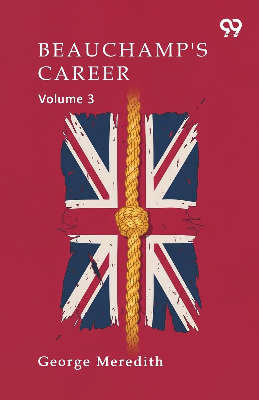 Beauchamp's Career Volume 3