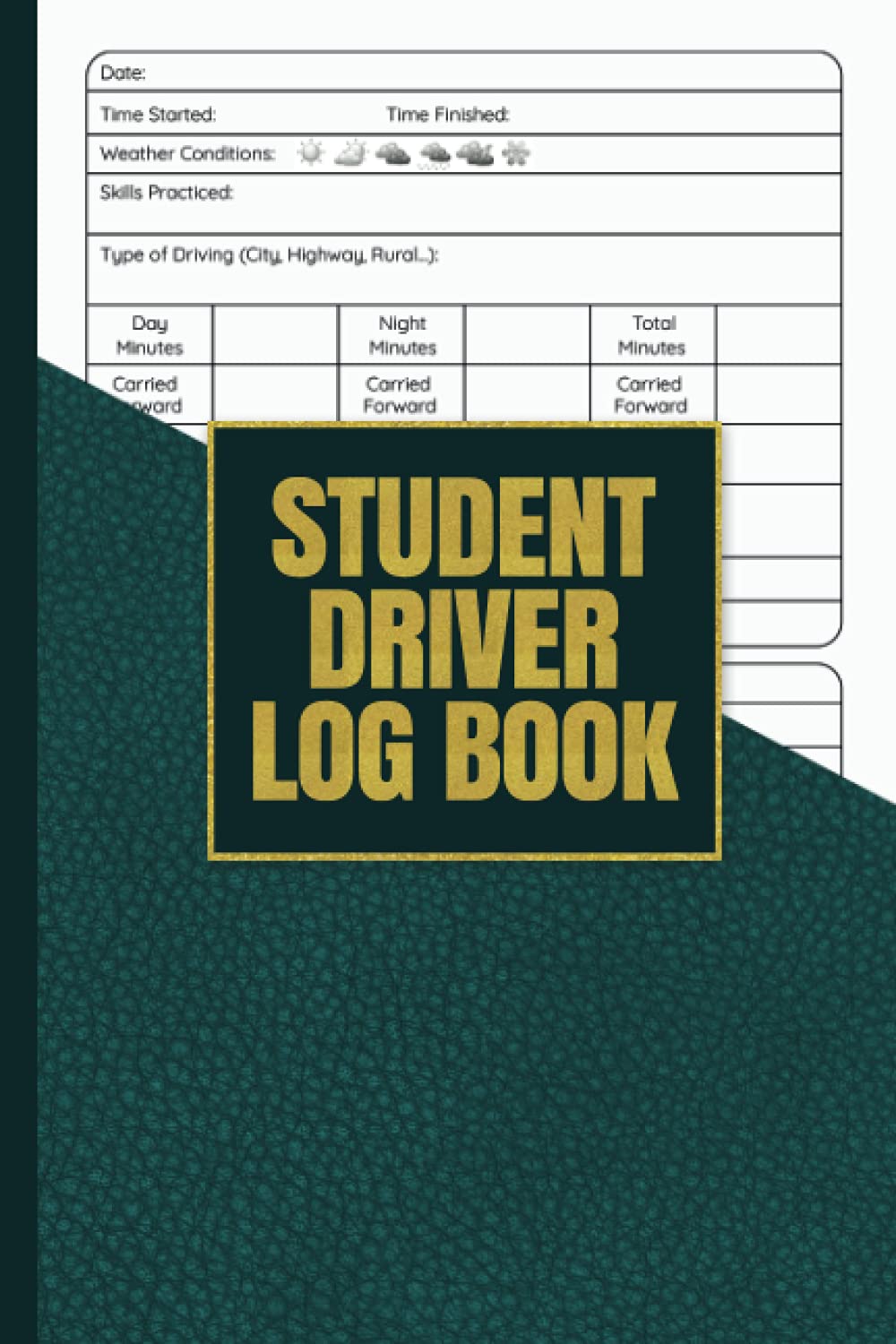 Student Driver Log Book: New Drivers Ed Notebook, Teen Driving Logbook, New Drivers Log, Driving Sessions Record Book, Driving Practice Lesson Writing