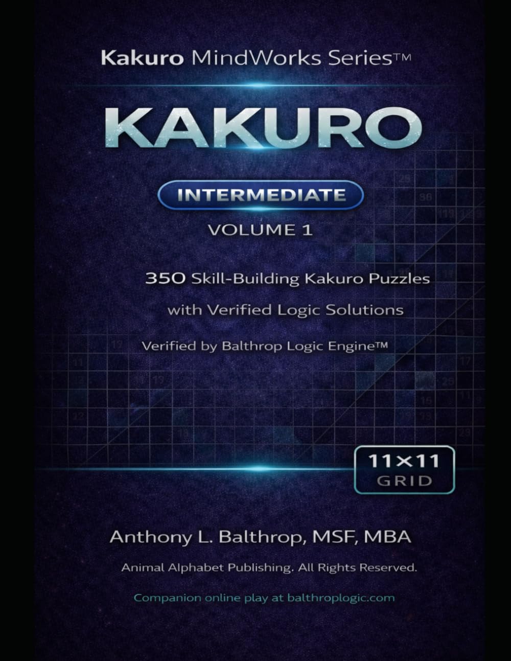 KAKURO: Intermediate – 11×11 Grid (8.5×11): 350 Skill-Building Kakuro Puzzles with Verified Logic Solutions (Kakuro MindWorks Series™)