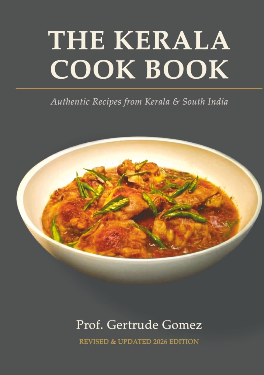 The Kerala Cook Book: Authentic Recipes from Kerala & South India