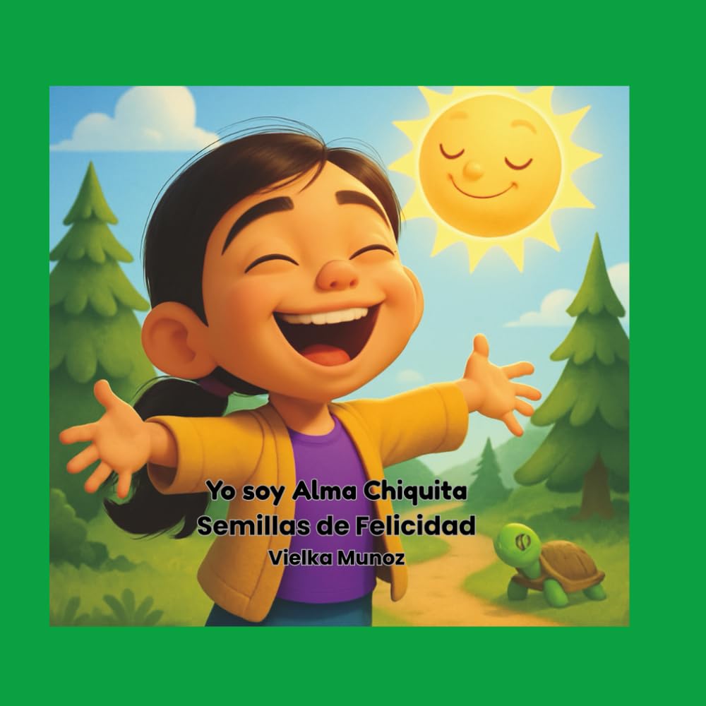 Yo soy Alma Chiquita: Semillas de Felicidad.
