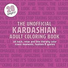 The Unofficial Kardashian Adult Coloring Book: 20 Pages of Iconic Moments, Fashion & Quotes