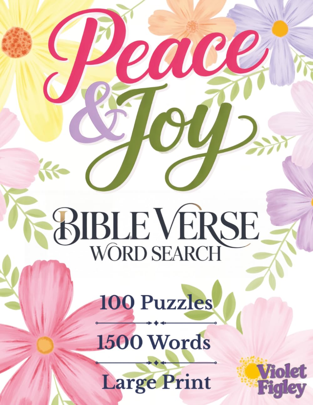 Peace & Joy Bible Verse Word Search: 100 Large-Print Scripture Puzzles | 1500 Words from Inspiring Bible Verses (Bible Word Search for Adults, Seniors and Teens)