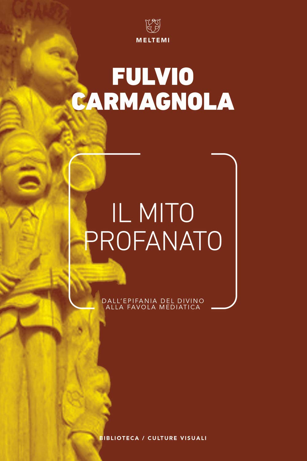 Il Mito Profanato. Dall'epifania Del Divino Alla Favola Mediatica - 4