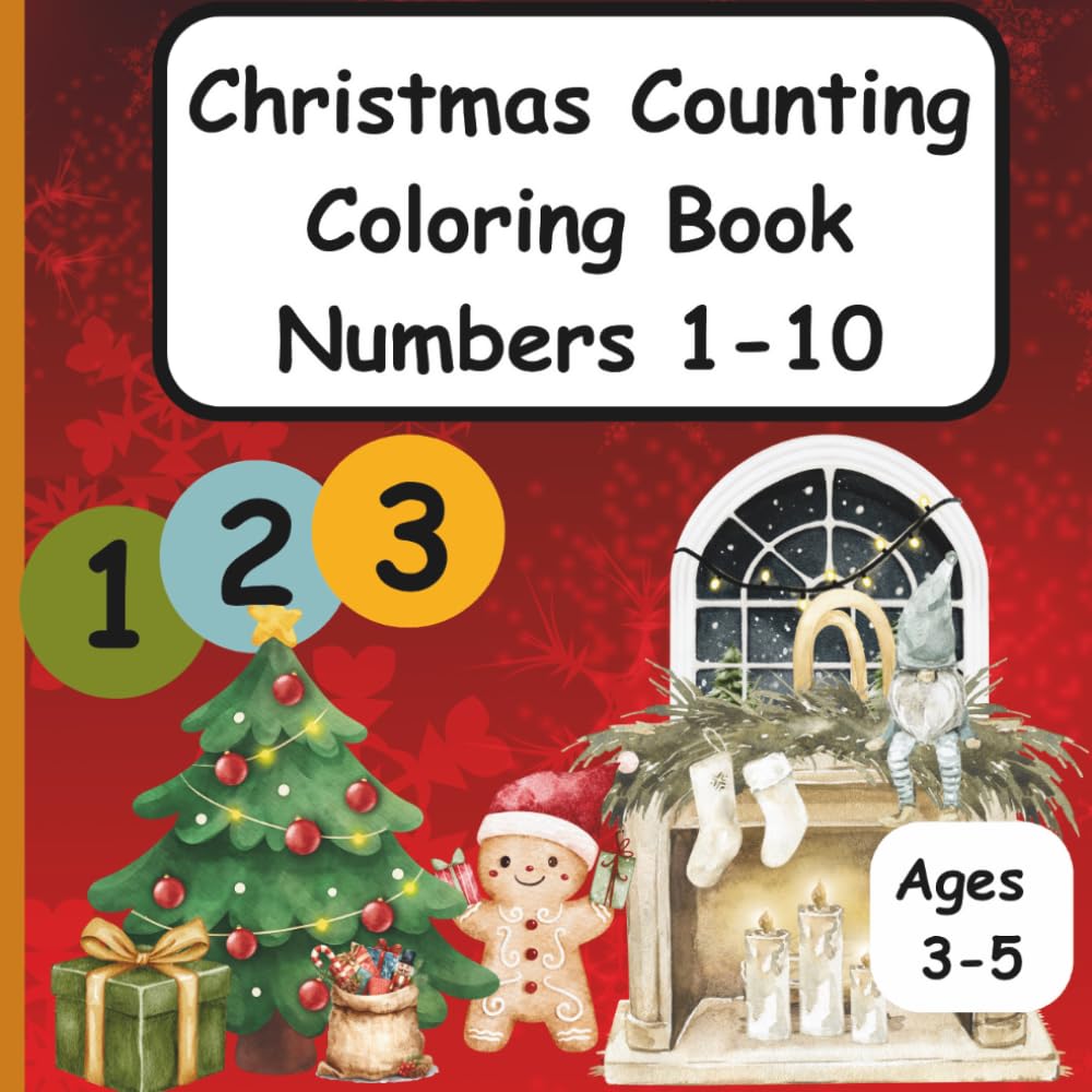 Christmas Counting Coloring Book: Educational Counting and Coloring Book Numbers 1-10