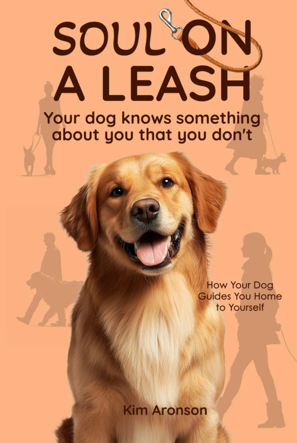 Soul on a Leash: Your dog knows something about you that you don't