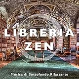  Libreria Zen - Musica di Sottofondo Rilassante New Age per Librerie e Biblioteche