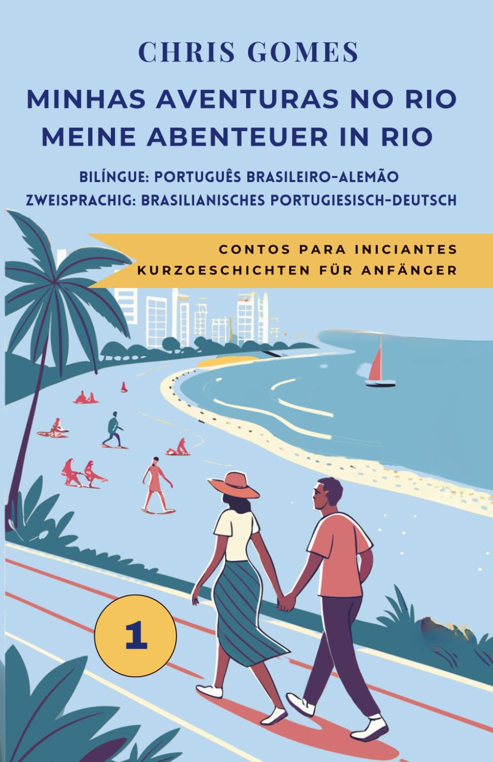 Minhas Aventuras No Rio/ Meine Abenteuer In Rio 1: Contos Para Iniciantes/ Kurzgeschichten Für Anfänger: Bilíngue: Português Brasileiro-Alemão/ ... Bücher Deutsch-Brasilianisches Portugiesisch)