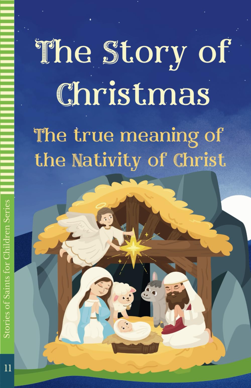 The Story of Christmas: The true meaning of the Nativity of Christ (STORIES OF SAINTS FOR CHILDREN)