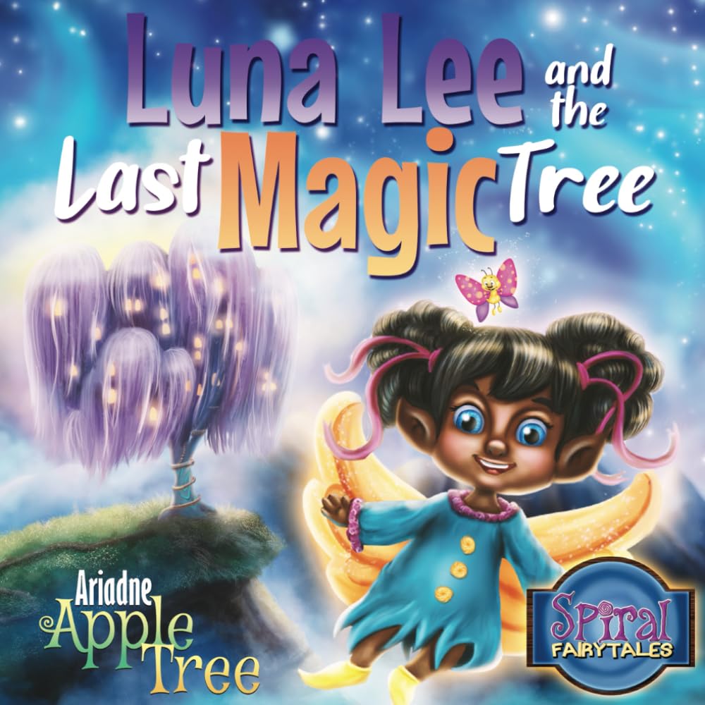 Luna Lee and the Last Magic Tree (Spiral Fairy Tales)