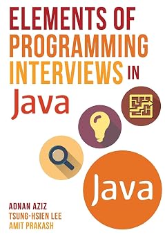 Elements of Programming Interviews in Java The Insiders Guide