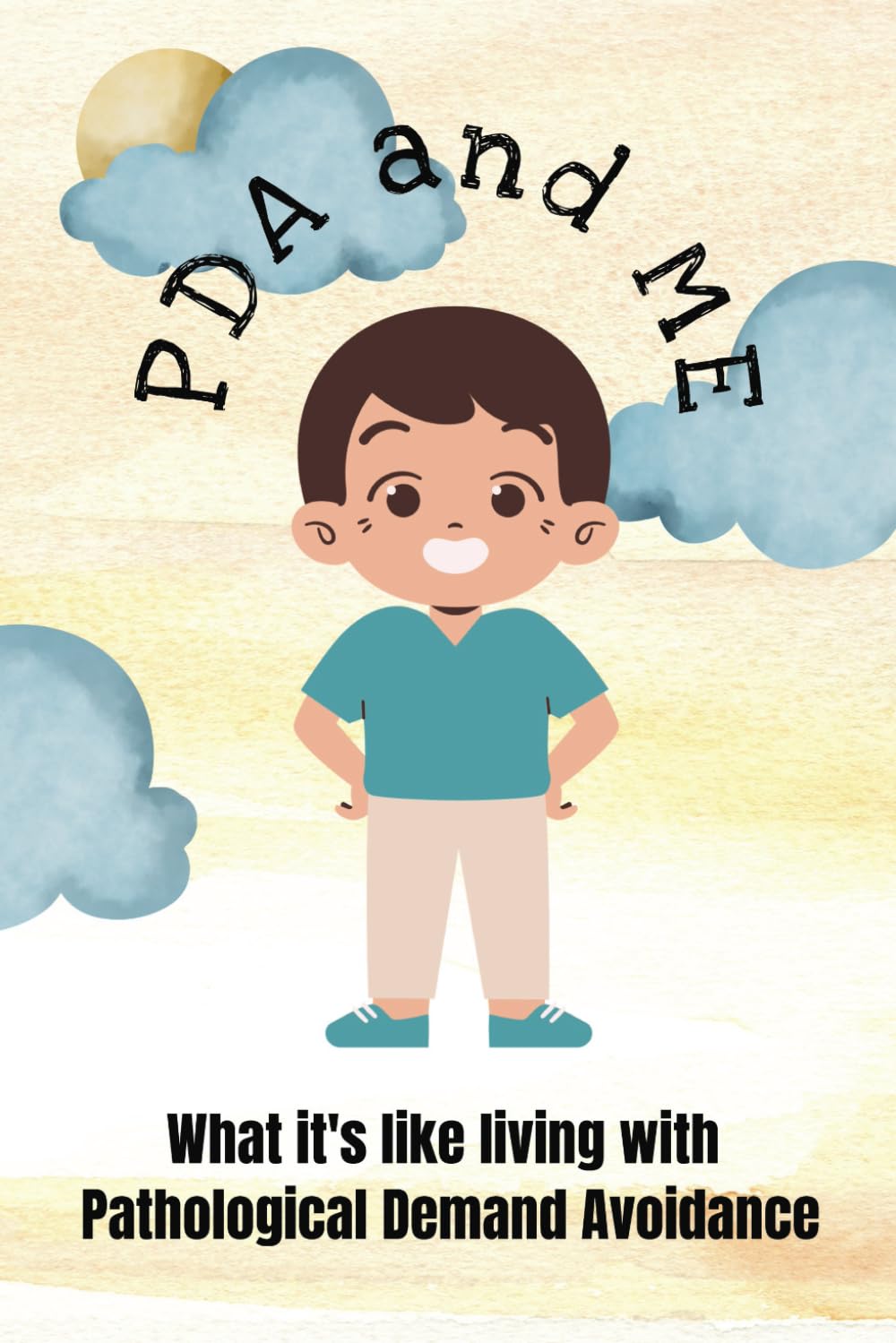 PDA and ME: What it's like living with Pathological Demand Avoidance Paperback – 22 Oct. 2023