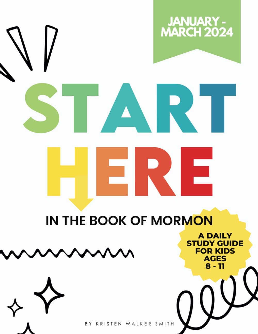 Start Here in the Book of Mormon (January - March 2024): A Kids' 365 Day Study Guide (Start Here Study Guides)