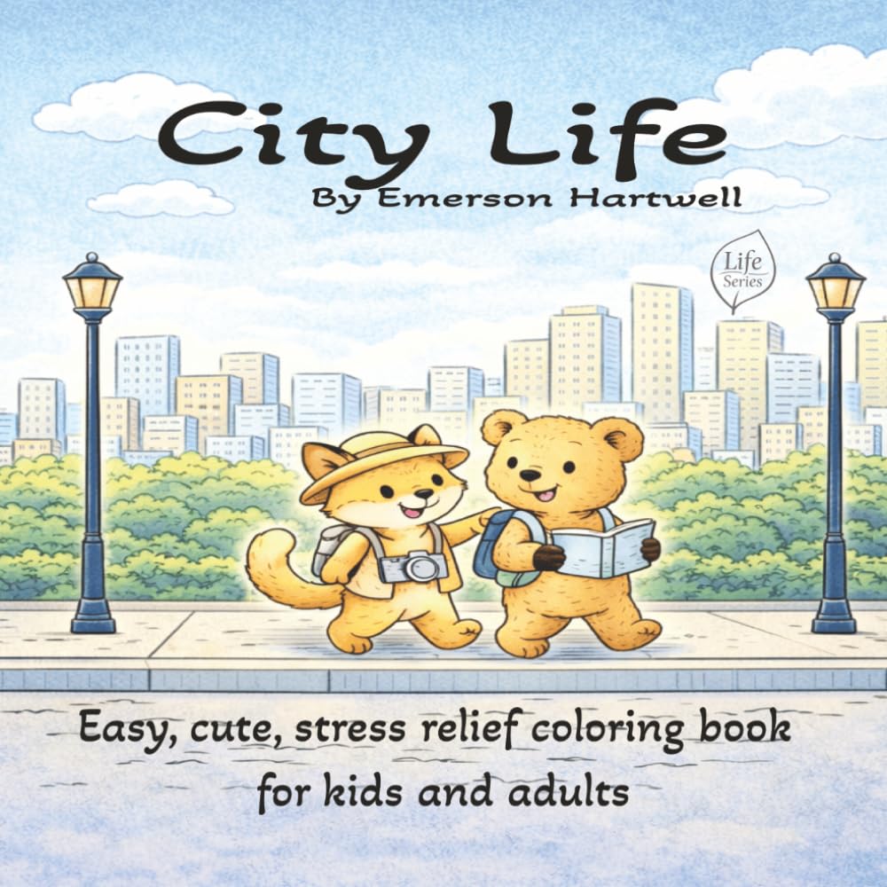 City Life: A Stress-Relief Coloring Book for Adults, Teens, and Kids Featuring Cozy Moments, Connection, and Celebrating Everyday City Life (Life Series Coloring Books)