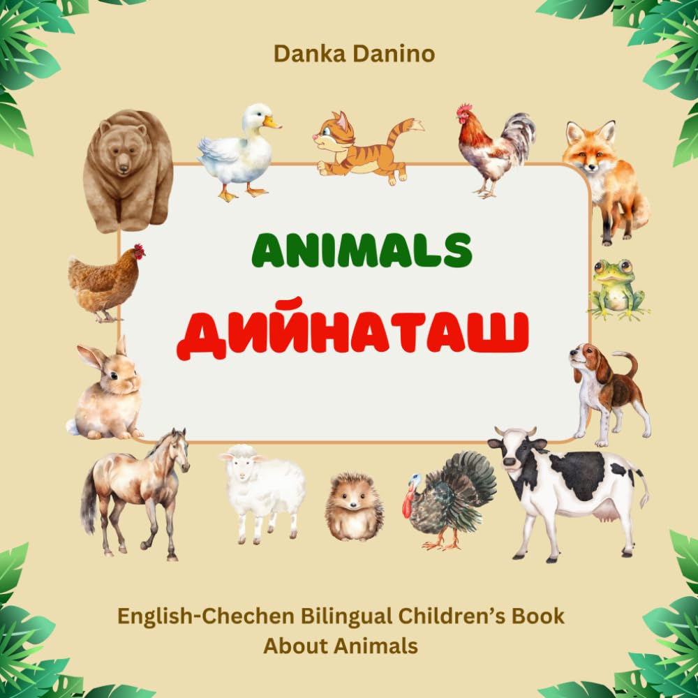 Animals: English-Chechen Bilingual Children’s Book About Animals