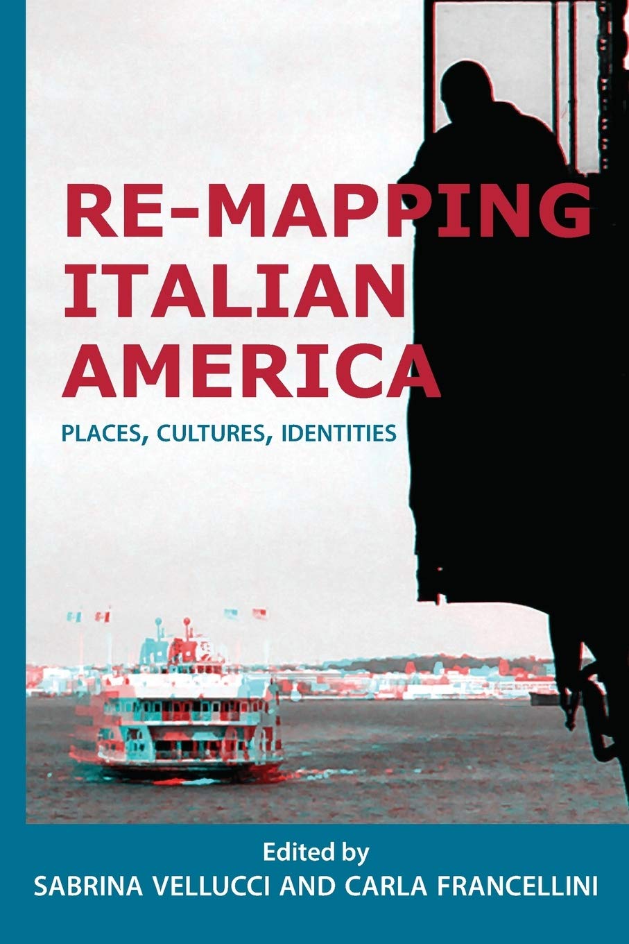 Re-Mapping Italian America: Places, Cultures, Identities: 26