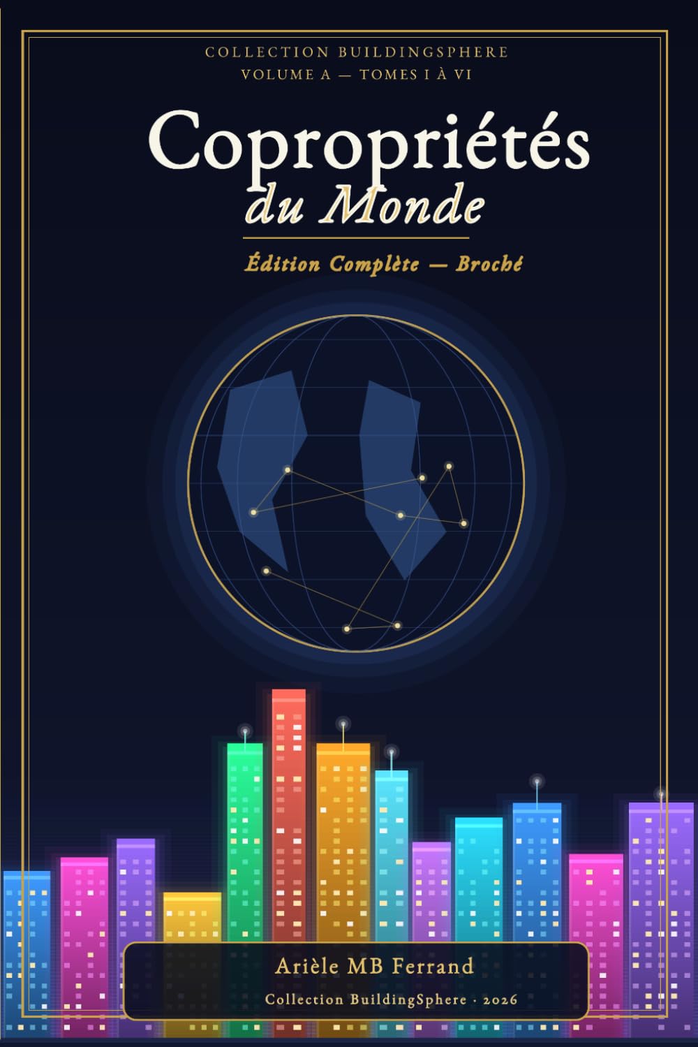 Copropriétés du Monde - Edition complète (Volume A ): L'immeuble comme miroir du monde