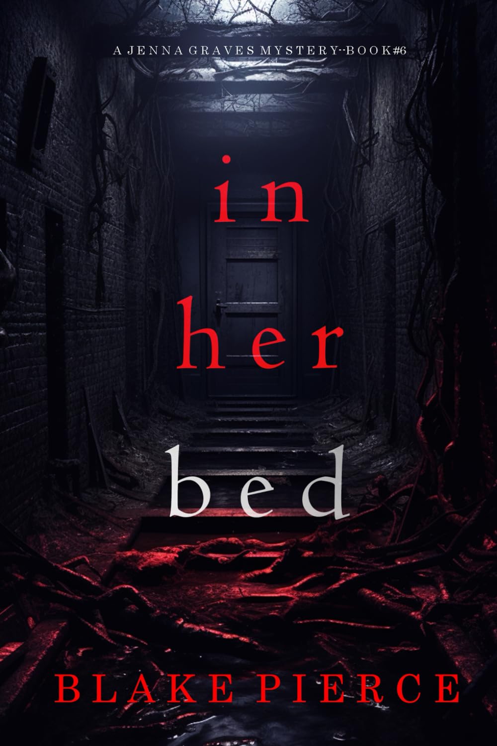 In Her Bed (A Jenna Graves Suspense Thriller—Book 6)