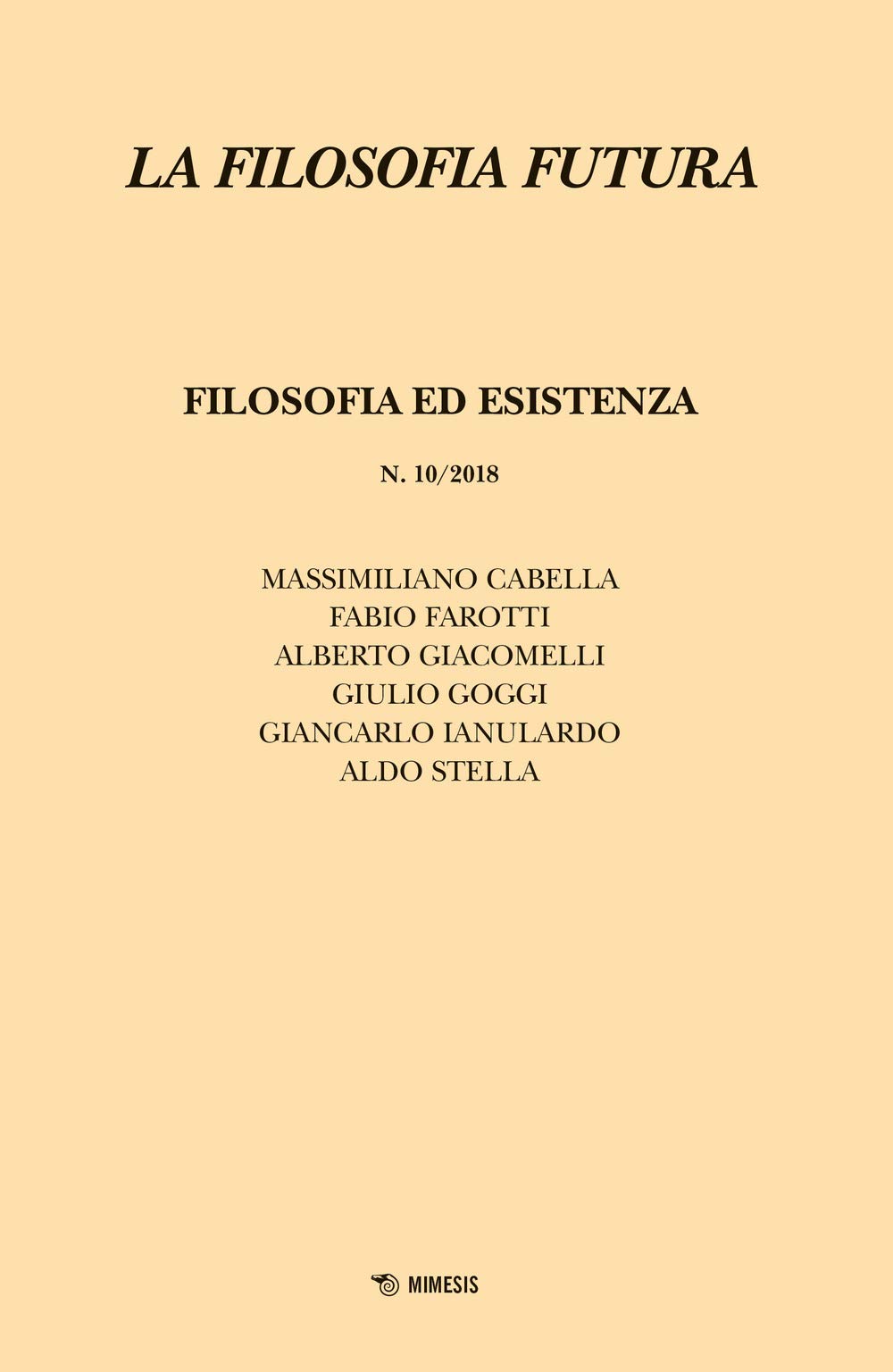 La Filosofia Futura. Filosofia Ed Esistenza (2018) (Vol. 10) - 4